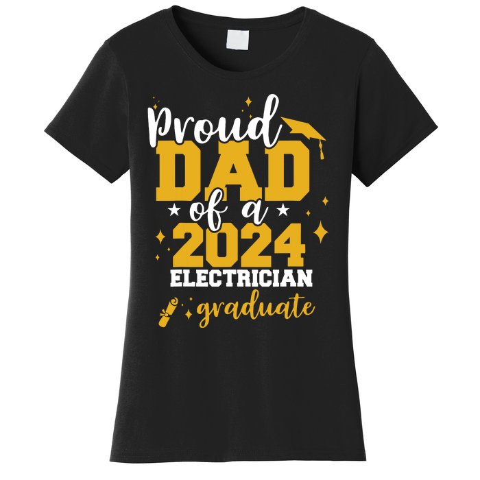 Proud Dad Of A Class Of 2024 Electricians Graduate Senior Women's T-Shirt