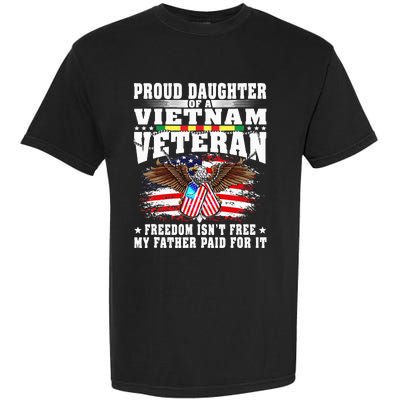 Proud Daughter Of A Vietnam Veteran Freedom IsnT Free Gift Garment-Dyed Heavyweight T-Shirt