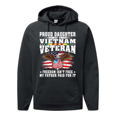 Proud Daughter Of A Vietnam Veteran Freedom IsnT Free Gift Performance Fleece Hoodie