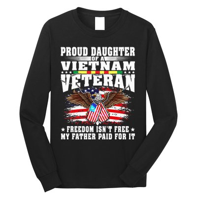 Proud Daughter Of A Vietnam Veteran Freedom IsnT Free Gift Long Sleeve Shirt