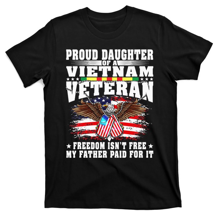 Proud Daughter Of A Vietnam Veteran Freedom IsnT Free Gift T-Shirt