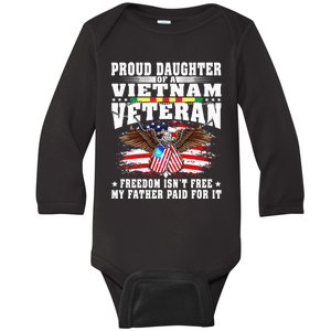 Proud Daughter Of A Vietnam Veteran Freedom IsnT Free Gift Baby Long Sleeve Bodysuit