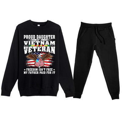 Proud Daughter Of A Vietnam Veteran Freedom IsnT Free Gift Premium Crewneck Sweatsuit Set