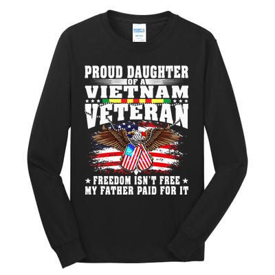 Proud Daughter Of A Vietnam Veteran Freedom IsnT Free Gift Tall Long Sleeve T-Shirt