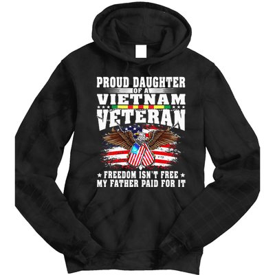 Proud Daughter Of A Vietnam Veteran Freedom IsnT Free Gift Tie Dye Hoodie