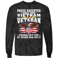 Proud Daughter Of A Vietnam Veteran Freedom IsnT Free Gift Tie-Dye Long Sleeve Shirt