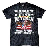 Proud Daughter Of A Vietnam Veteran Freedom IsnT Free Gift Tie-Dye T-Shirt