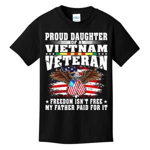 Proud Daughter Of A Vietnam Veteran Freedom IsnT Free Gift Kids T-Shirt