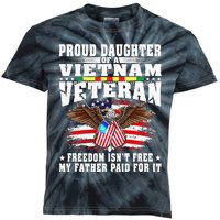 Proud Daughter Of A Vietnam Veteran Freedom IsnT Free Gift Kids Tie-Dye T-Shirt