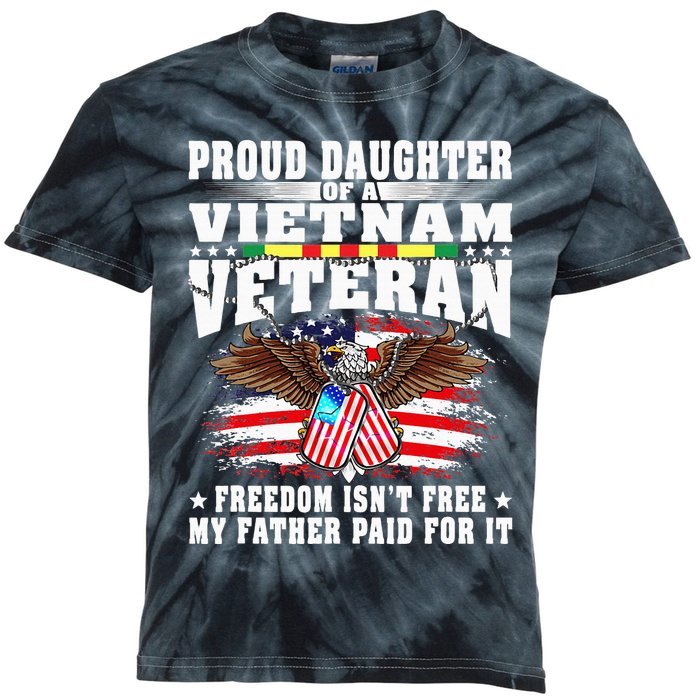 Proud Daughter Of A Vietnam Veteran Freedom IsnT Free Gift Kids Tie-Dye T-Shirt