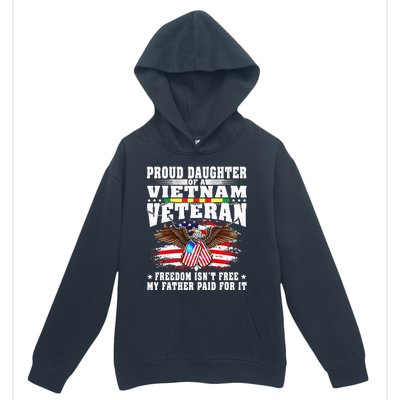 Proud Daughter Of A Vietnam Veteran Freedom IsnT Free Gift Urban Pullover Hoodie