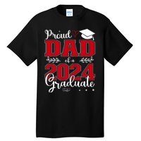 Proud Dad Of A Class Of 2024 Graduate For Graduation Tall T-Shirt