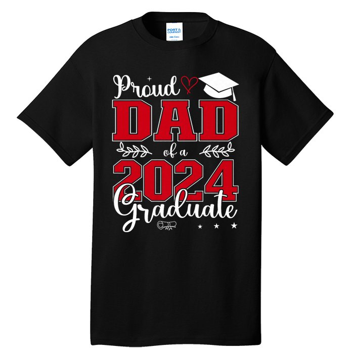 Proud Dad Of A Class Of 2024 Graduate For Graduation Tall T-Shirt