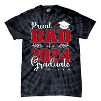 Proud Dad Of A Class Of 2024 Graduate For Graduation Tie-Dye T-Shirt