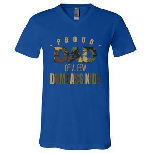 Proud Dad Of A Few Dumbass Sarcastic Daddy Gift Funny Gift V-Neck T-Shirt