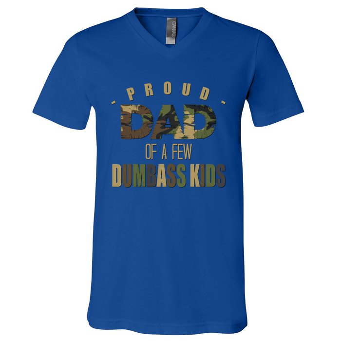 Proud Dad Of A Few Dumbass Sarcastic Daddy Gift Funny Gift V-Neck T-Shirt