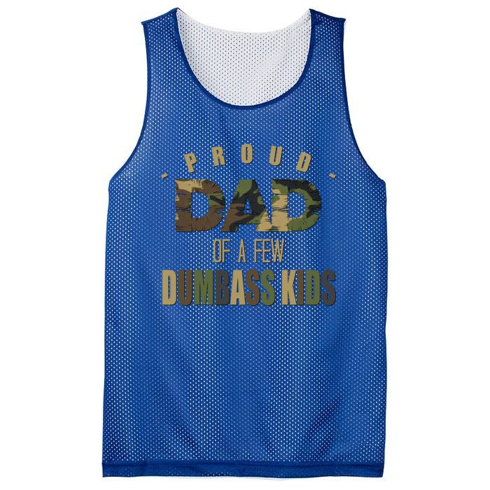 Proud Dad Of A Few Dumbass Sarcastic Daddy Gift Funny Gift Mesh Reversible Basketball Jersey Tank