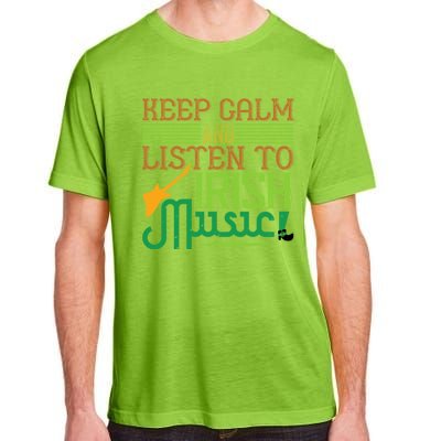 Patrick's Day Outfit Funny Gift Stay Calm And Listen To Irish Music Gift Adult ChromaSoft Performance T-Shirt