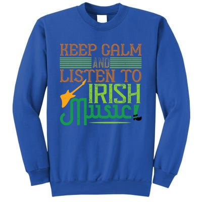 Patrick's Day Outfit Funny Gift Stay Calm And Listen To Irish Music Gift Sweatshirt