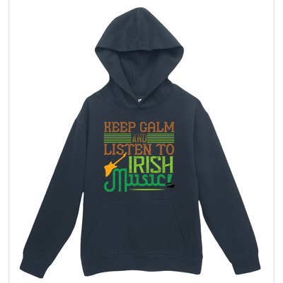 Patrick's Day Outfit Funny Gift Stay Calm And Listen To Irish Music Gift Urban Pullover Hoodie