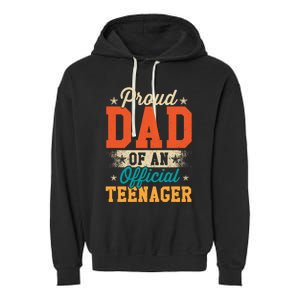 Proud Dad Of Teenager 13th Birthday Gift Boy Girl Garment-Dyed Fleece Hoodie