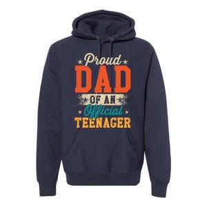 Proud Dad Of Teenager 13th Birthday Gift Boy Girl Premium Hoodie