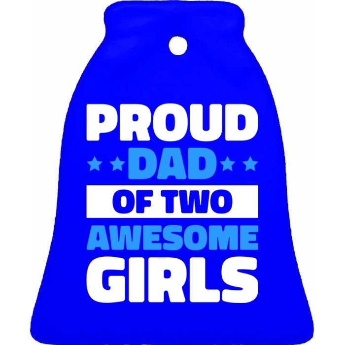 Proud Dad Of Two Awesome For Father's Day Gift Ceramic Bell Ornament