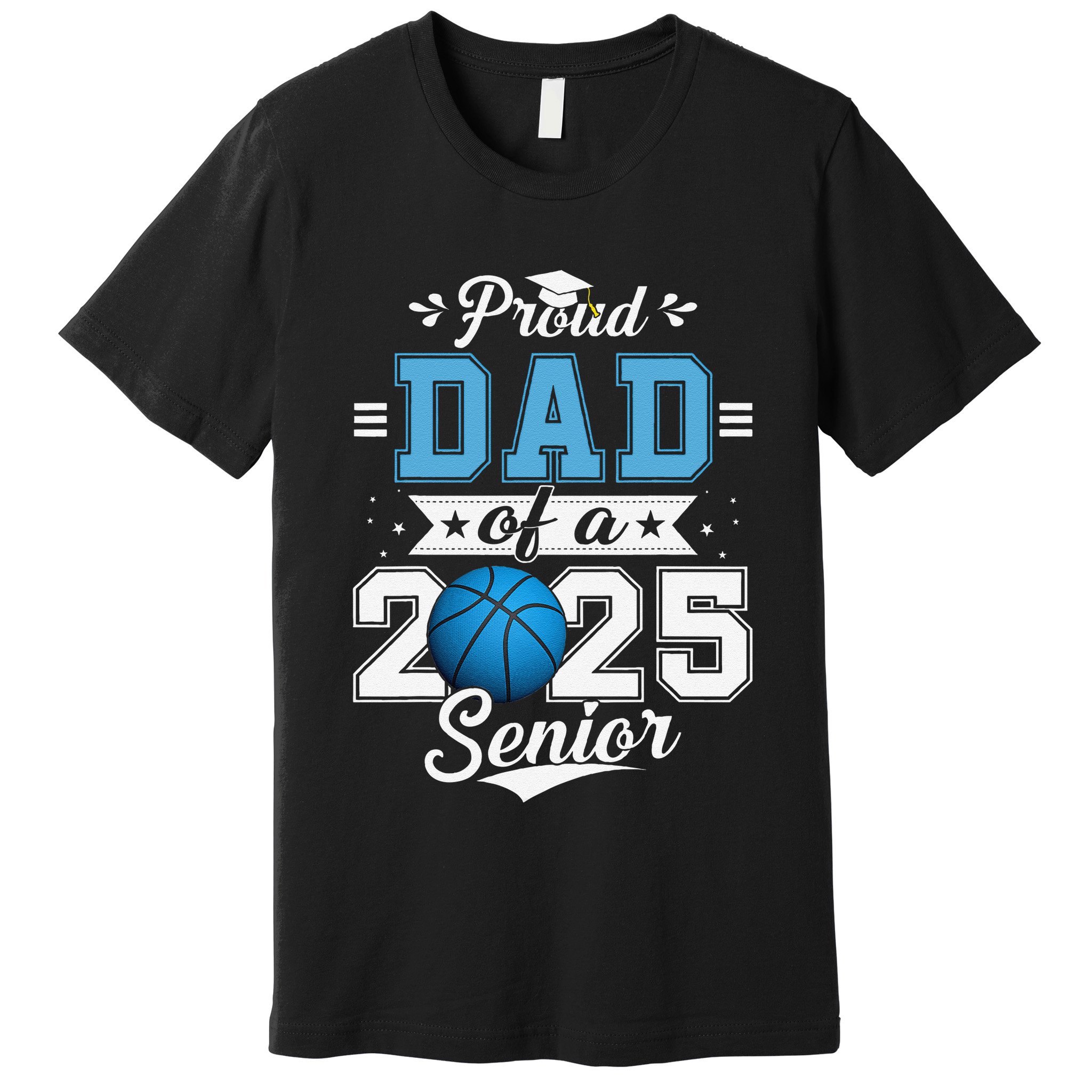 Proud Dad Of A 2025 Senior Graduate Basketball Gift Premium T-Shirt
