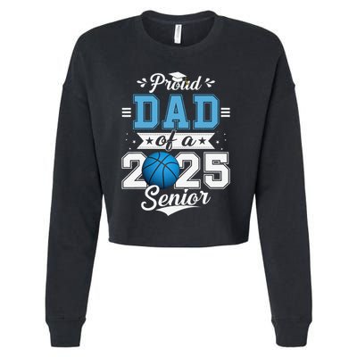 Proud Dad Of A 2025 Senior Graduate Basketball Gift Cropped Pullover Crew