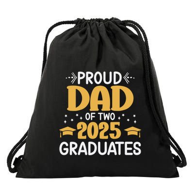 Proud Dad Of Two 2025 Graduates Senior Dad Class Of 2025 Great Gift Drawstring Bag