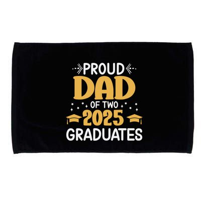 Proud Dad Of Two 2025 Graduates Senior Dad Class Of 2025 Great Gift Microfiber Hand Towel