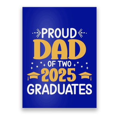 Proud Dad Of Two 2025 Graduates Senior Dad Class Of 2025 Great Gift Poster