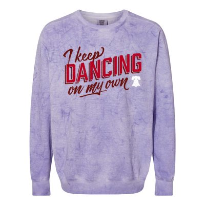 Philly Dancing On My Own Colorblast Crewneck Sweatshirt