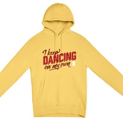 Philly Dancing On My Own Premium Pullover Hoodie