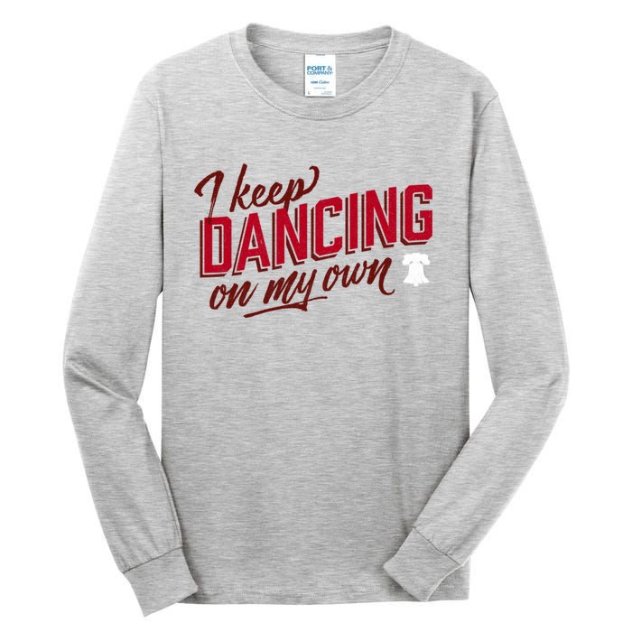 Philly Dancing On My Own Tall Long Sleeve T-Shirt