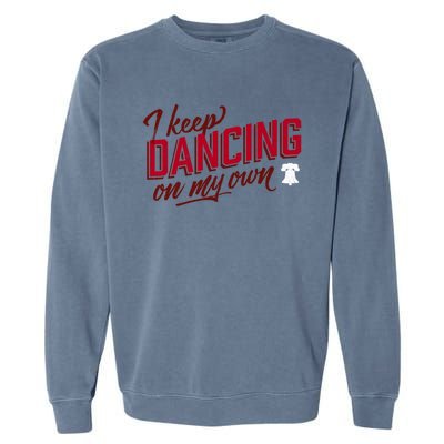 Philly Dancing On My Own Garment-Dyed Sweatshirt