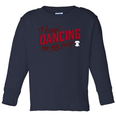 Philly Dancing On My Own Toddler Long Sleeve Shirt