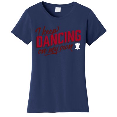 Philly Dancing On My Own Women's T-Shirt