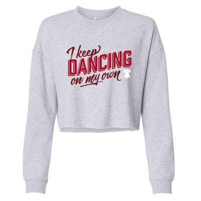 Philly Dancing On My Own Cropped Pullover Crew