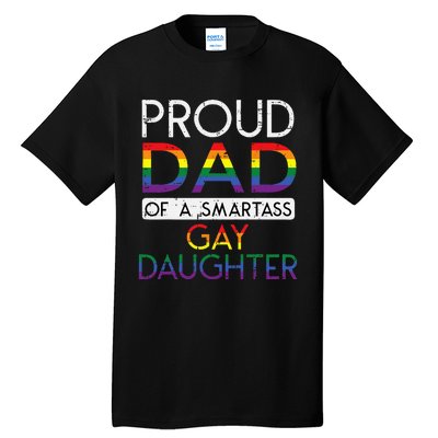 Proud Dad Of A Gay Daughter Straight Ally LGBTQ Pride Month Tall T-Shirt