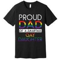 Proud Dad Of A Gay Daughter Straight Ally LGBTQ Pride Month Premium T-Shirt