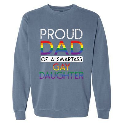 Proud Dad Of A Gay Daughter Straight Ally LGBTQ Pride Month Garment-Dyed Sweatshirt