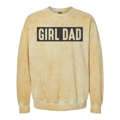 Proud Dad Of Girl Father Of Girl For Dad Fathers Day Colorblast Crewneck Sweatshirt