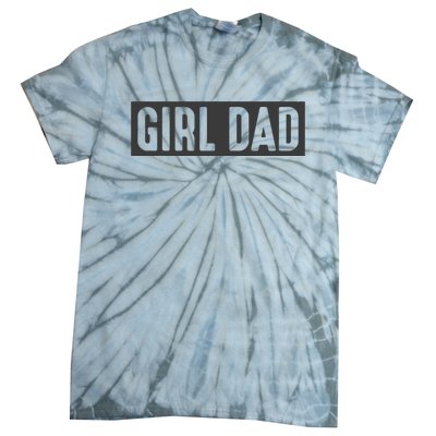 Proud Dad Of Girl Father Of Girl For Dad Fathers Day Tie-Dye T-Shirt