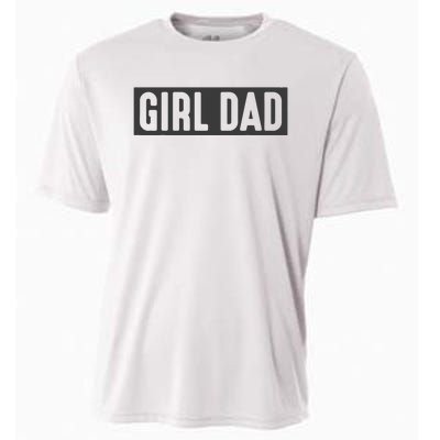 Proud Dad Of Girl Father Of Girl For Dad Fathers Day Cooling Performance Crew T-Shirt