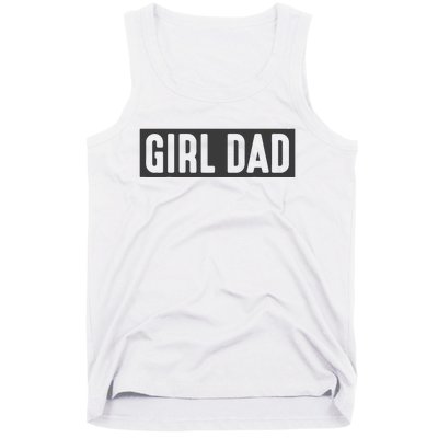 Proud Dad Of Girl Father Of Girl For Dad Fathers Day Tank Top