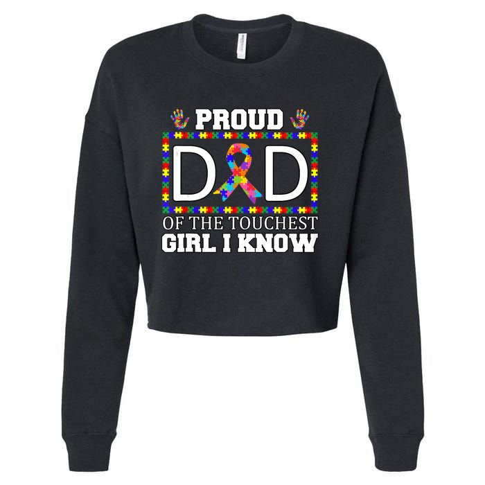 Proud Dad Of The Toughest Girl I Know Autism Awareness Gifts Cropped Pullover Crew