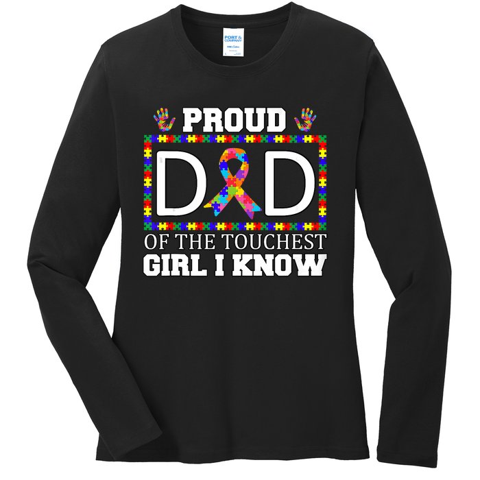 Proud Dad Of The Toughest Girl I Know Autism Awareness Gifts Ladies Long Sleeve Shirt