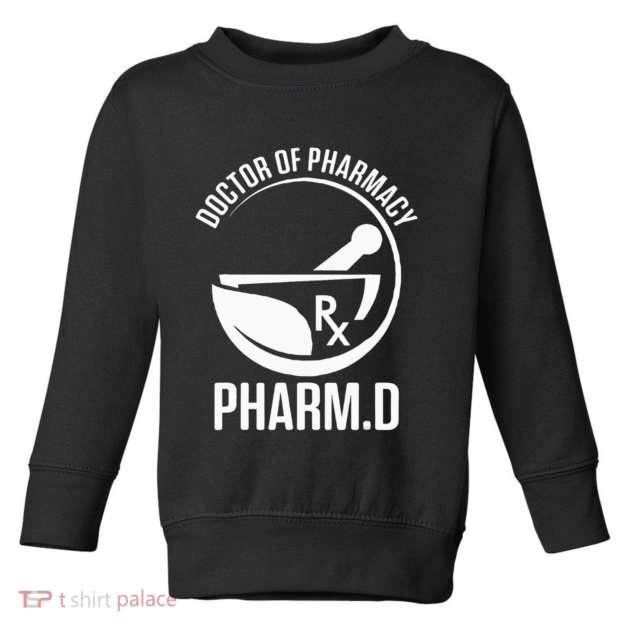 PharmD Doctor of Pharmacy PharmaD Doctorate Graduation Toddler Sweatshirt