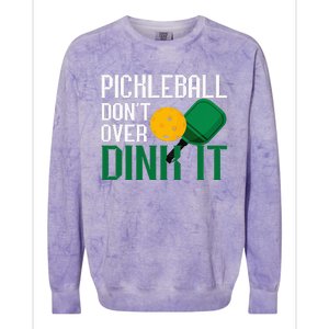 Pickleball Don't Over Dink It Pickleball Dink Shot Colorblast Crewneck Sweatshirt